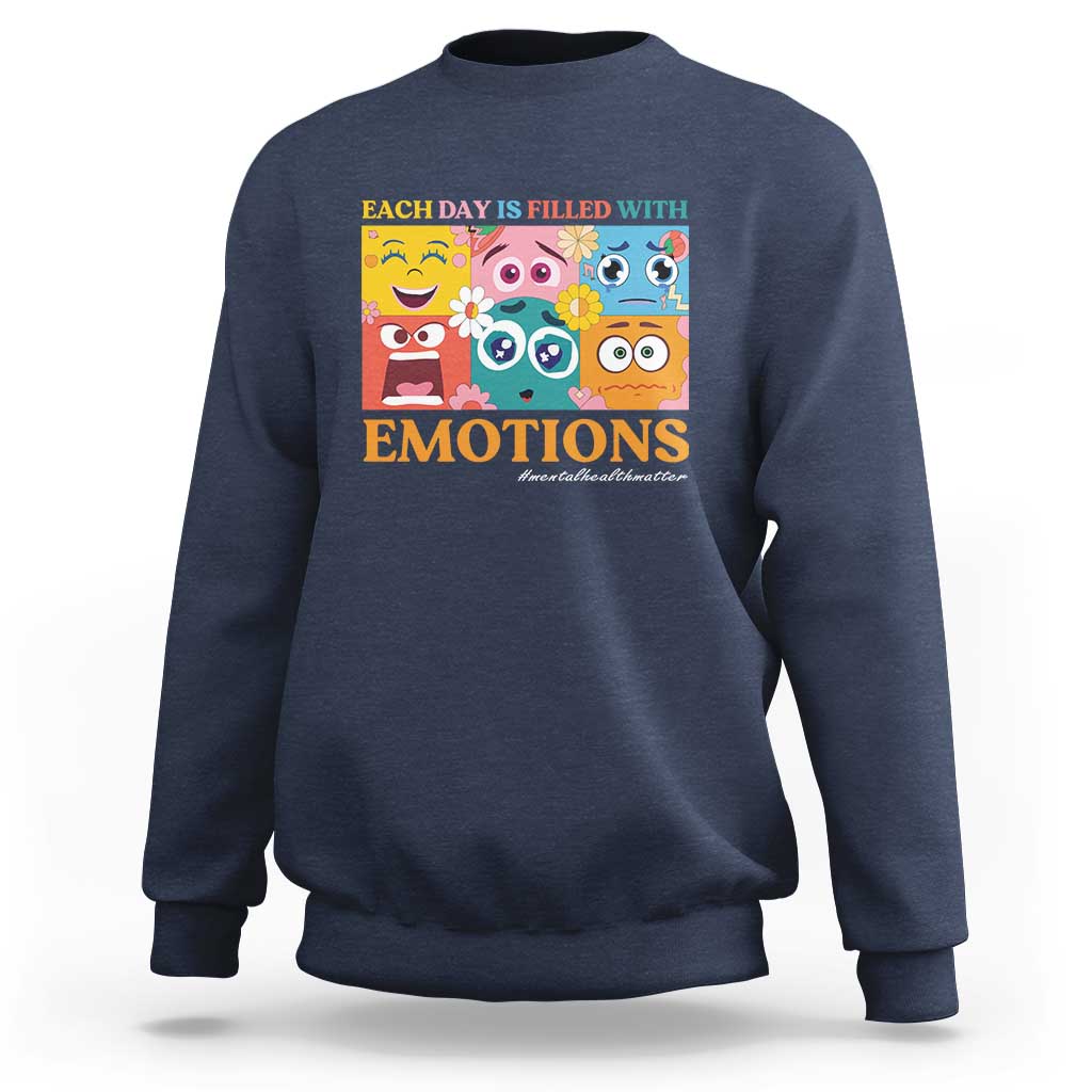 Mental Health Sweatshirt Each Day Is Filled With Emotions - Wonder Print Shop