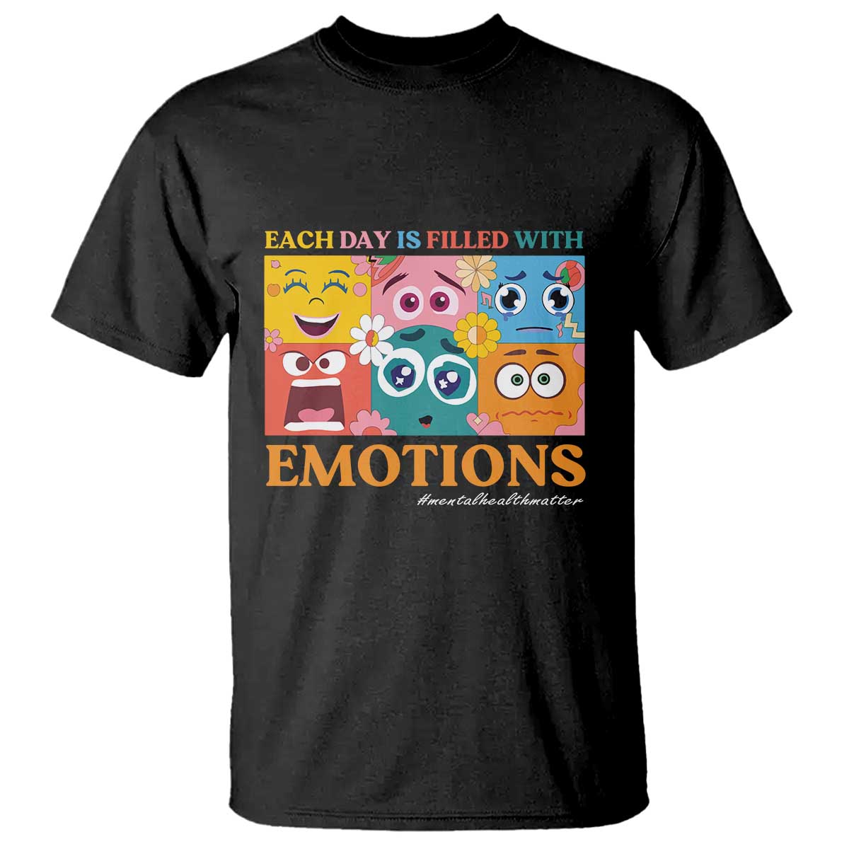 Mental Health T Shirt Each Day Is Filled With Emotions - Wonder Print Shop