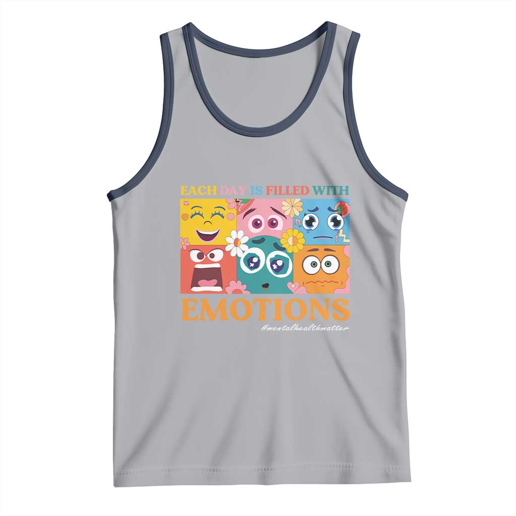 Mental Health Tank Top Each Day Is Filled With Emotions