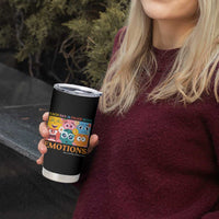 Mental Health Tumbler Cup Each Day Is Filled With Emotions