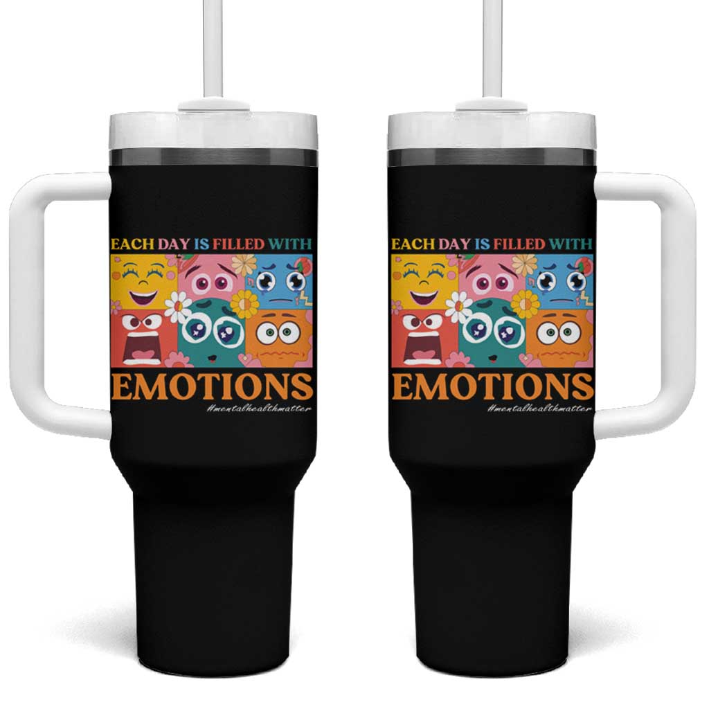 Mental Health Tumbler With Handle Each Day Is Filled With Emotions