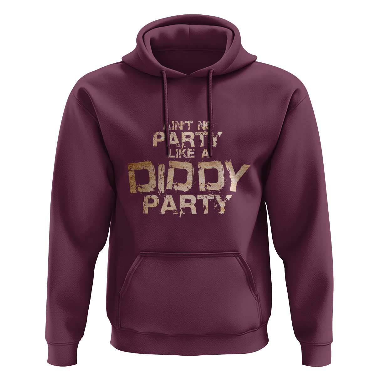 Ain't No Party Like A Diddy Party Hoodie