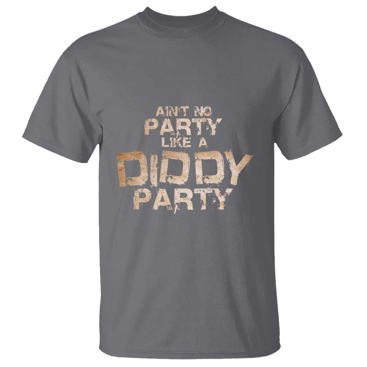 Ain't No Party Like A Diddy Party T Shirt - Wonder Print Shop