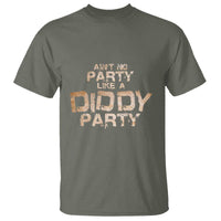 Ain't No Party Like A Diddy Party T Shirt - Wonder Print Shop