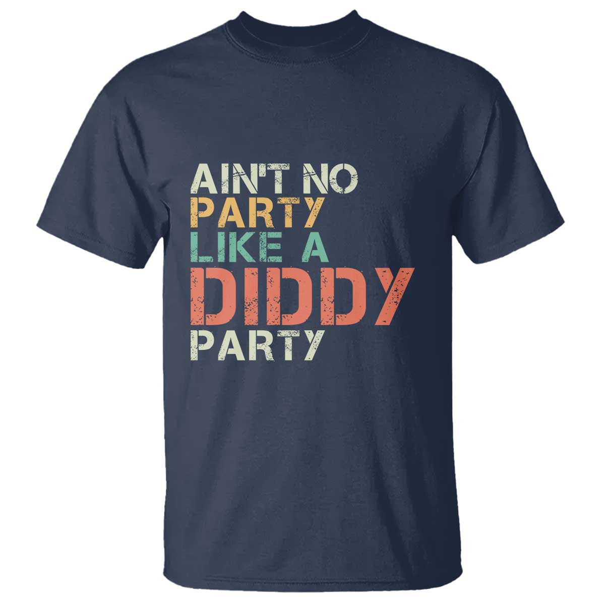 Retro Ain't No Party Like A Diddy Party T Shirt - Wonder Print Shop