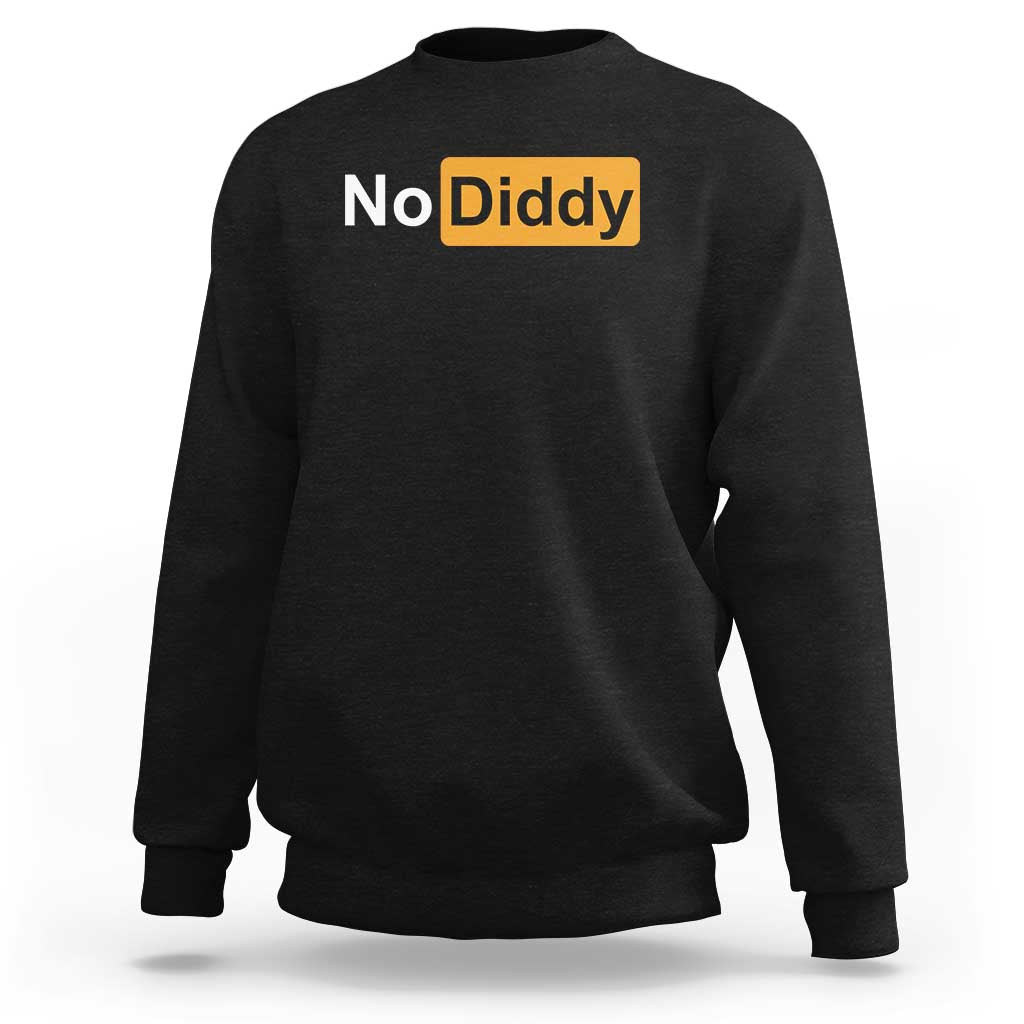 No Diddy Sweatshirt Funny Sarcastic Diddy Party - Wonder Print Shop