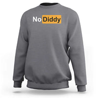 No Diddy Sweatshirt Funny Sarcastic Diddy Party - Wonder Print Shop