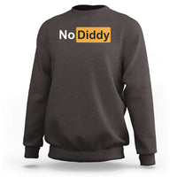 No Diddy Sweatshirt Funny Sarcastic Diddy Party - Wonder Print Shop