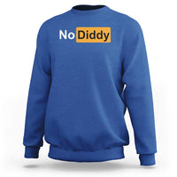 No Diddy Sweatshirt Funny Sarcastic Diddy Party - Wonder Print Shop