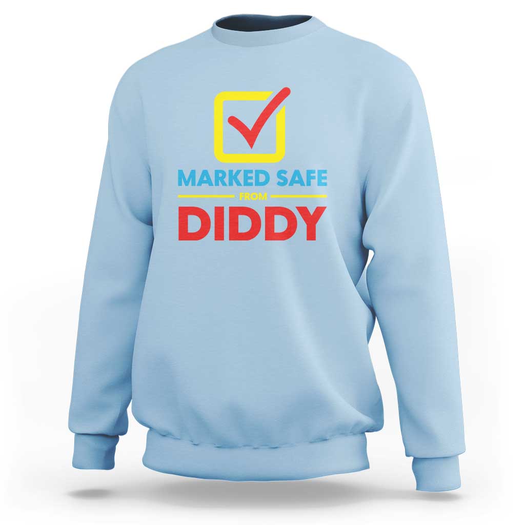 Marked Safe From Diddy Sweatshirt - Wonder Print Shop