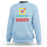 Marked Safe From Diddy Sweatshirt - Wonder Print Shop