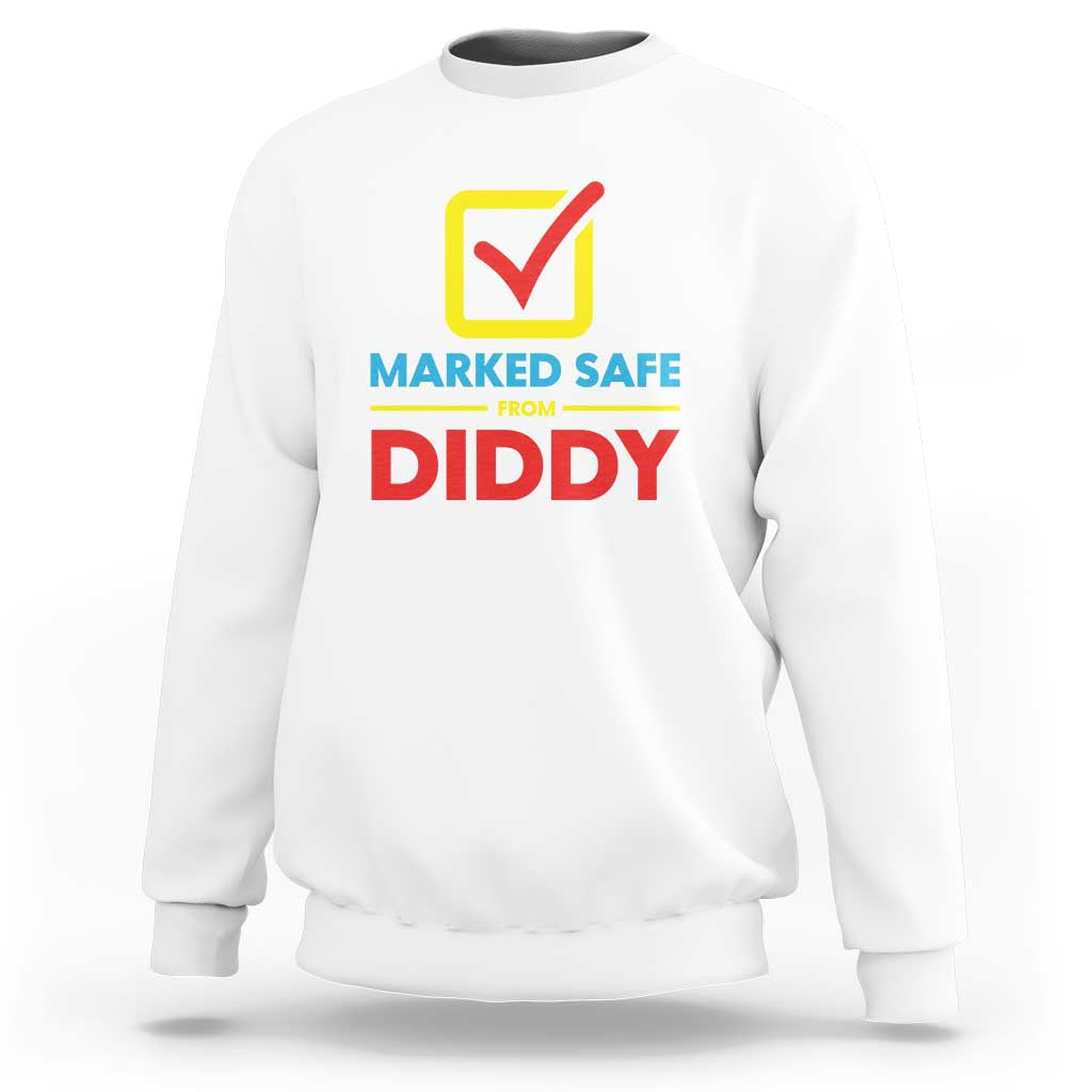 Marked Safe From Diddy Sweatshirt - Wonder Print Shop