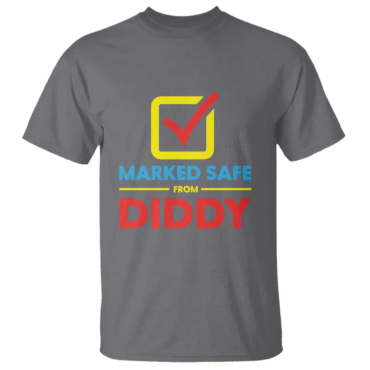Marked Safe From Diddy T Shirt - Wonder Print Shop