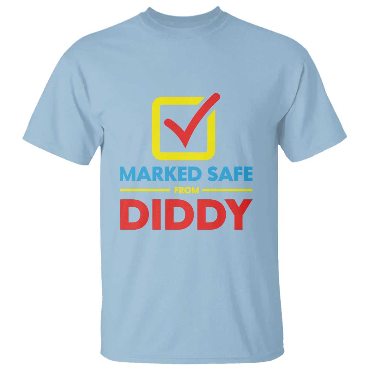 Marked Safe From Diddy T Shirt - Wonder Print Shop