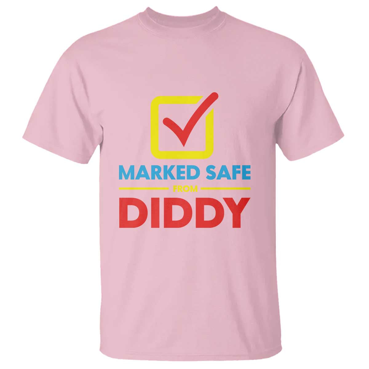 Marked Safe From Diddy T Shirt - Wonder Print Shop