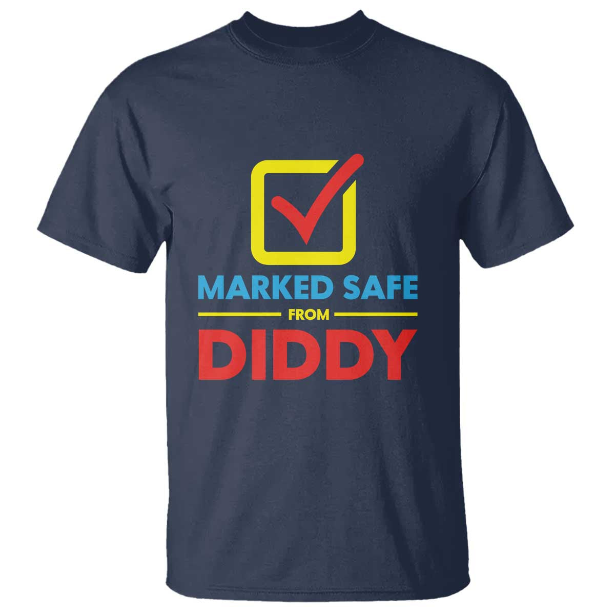 Marked Safe From Diddy T Shirt - Wonder Print Shop