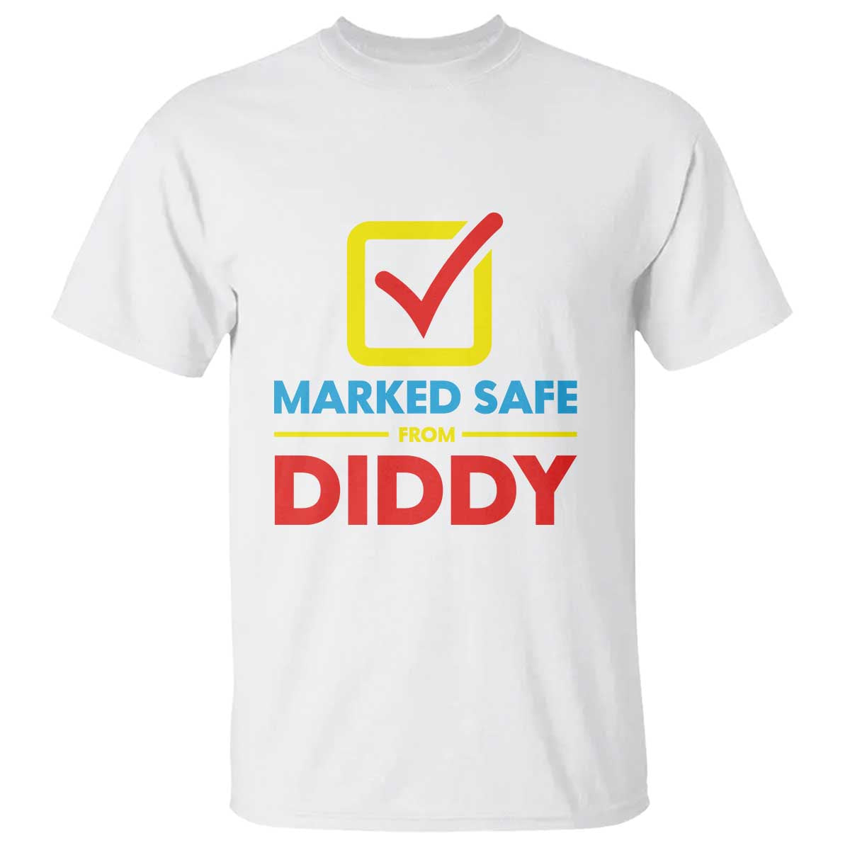 Marked Safe From Diddy T Shirt - Wonder Print Shop