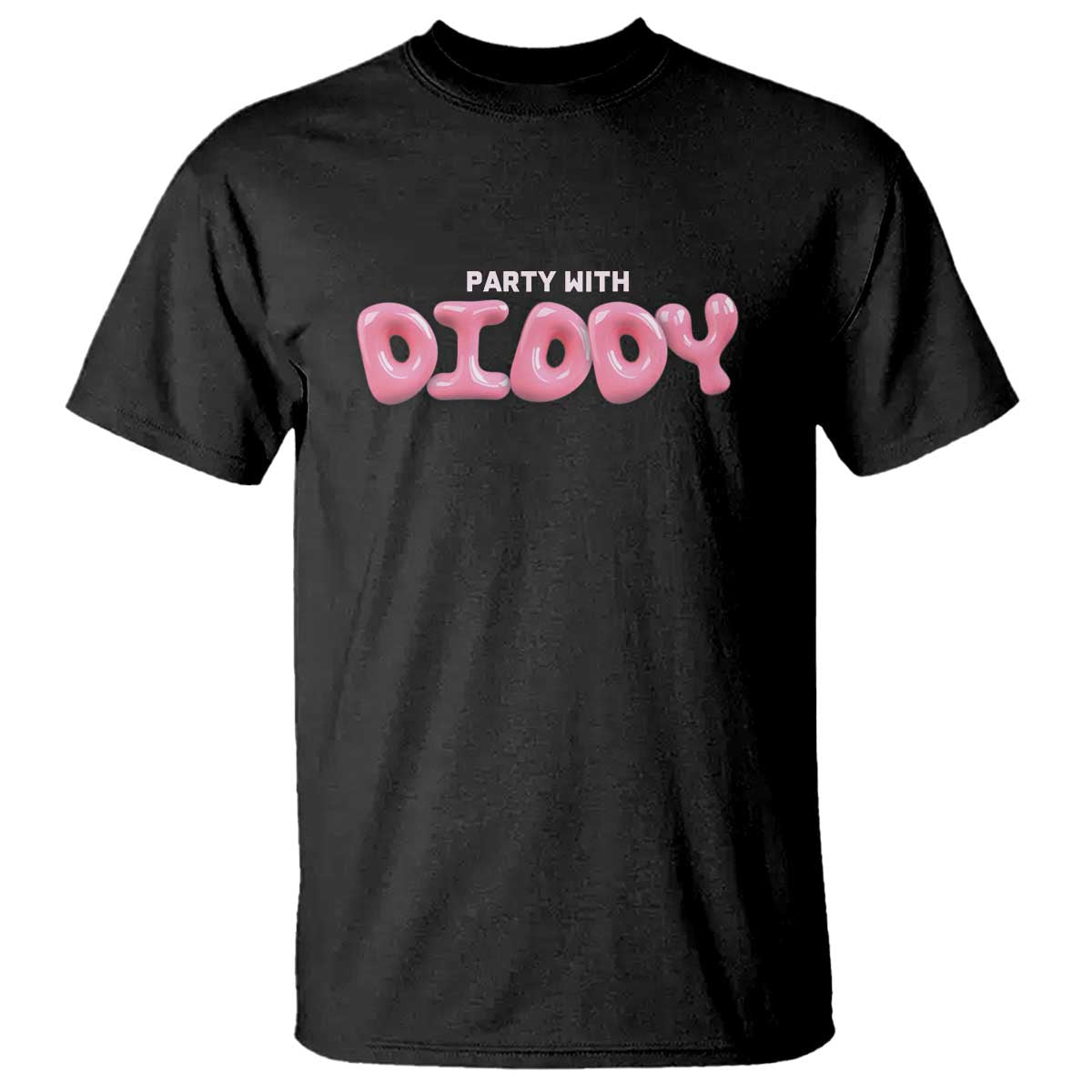 Party With Diddy T Shirt Funny Sarcastic Diddy Party - Wonder Print Shop