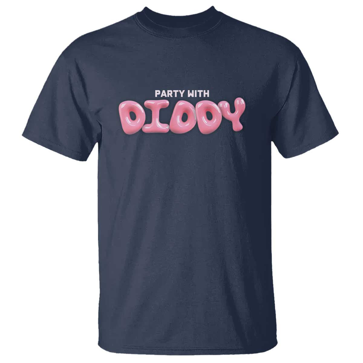 Party With Diddy T Shirt Funny Sarcastic Diddy Party - Wonder Print Shop