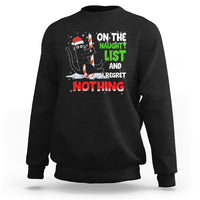 On The Naughty List And I Regret Nothing Funny Cat Lover Sweatshirt - Wonder Print Shop