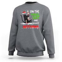 On The Naughty List And I Regret Nothing Funny Cat Lover Sweatshirt - Wonder Print Shop