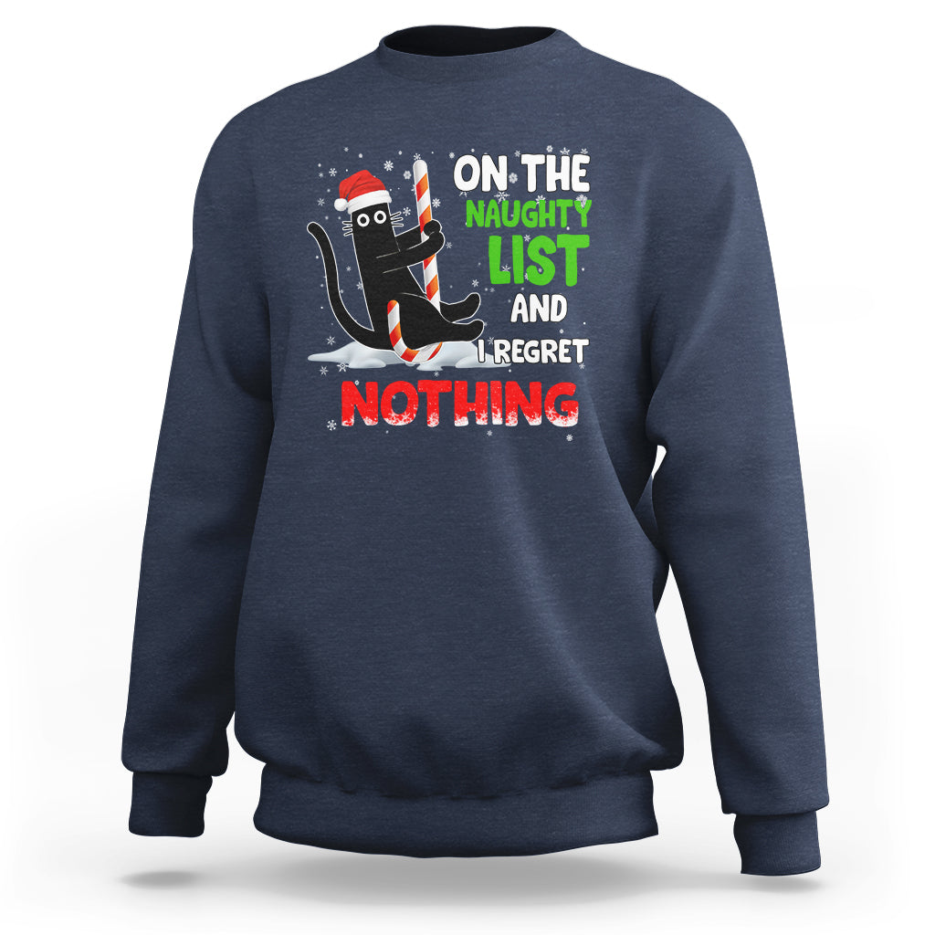 On The Naughty List And I Regret Nothing Funny Cat Lover Sweatshirt - Wonder Print Shop