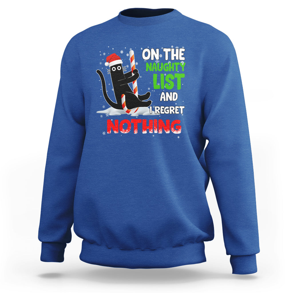 On The Naughty List And I Regret Nothing Funny Cat Lover Sweatshirt - Wonder Print Shop