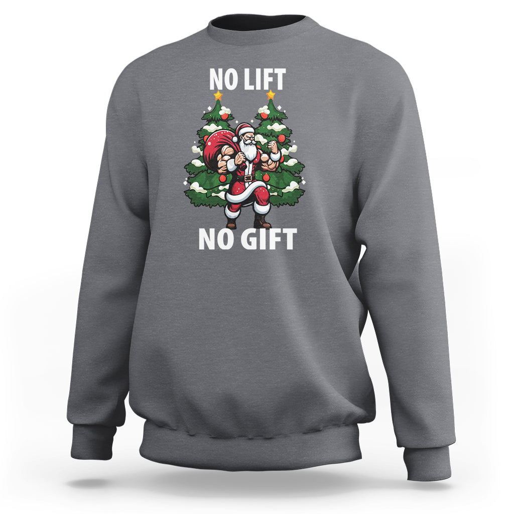 Christmas Sweatshirt No Lift No Gift Santa Bodybuilding Gymer - Wonder Print Shop