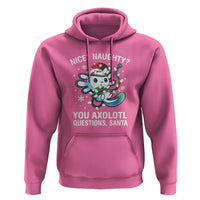Christmas Axolotl Hoodie Nice Naughty You Axolotl Questions Santa