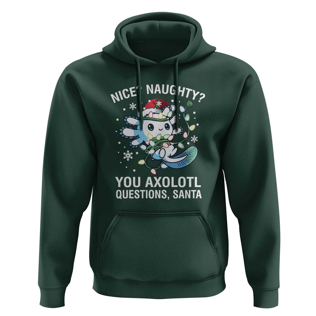 Christmas Axolotl Hoodie Nice Naughty You Axolotl Questions Santa