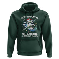 Christmas Axolotl Hoodie Nice Naughty You Axolotl Questions Santa