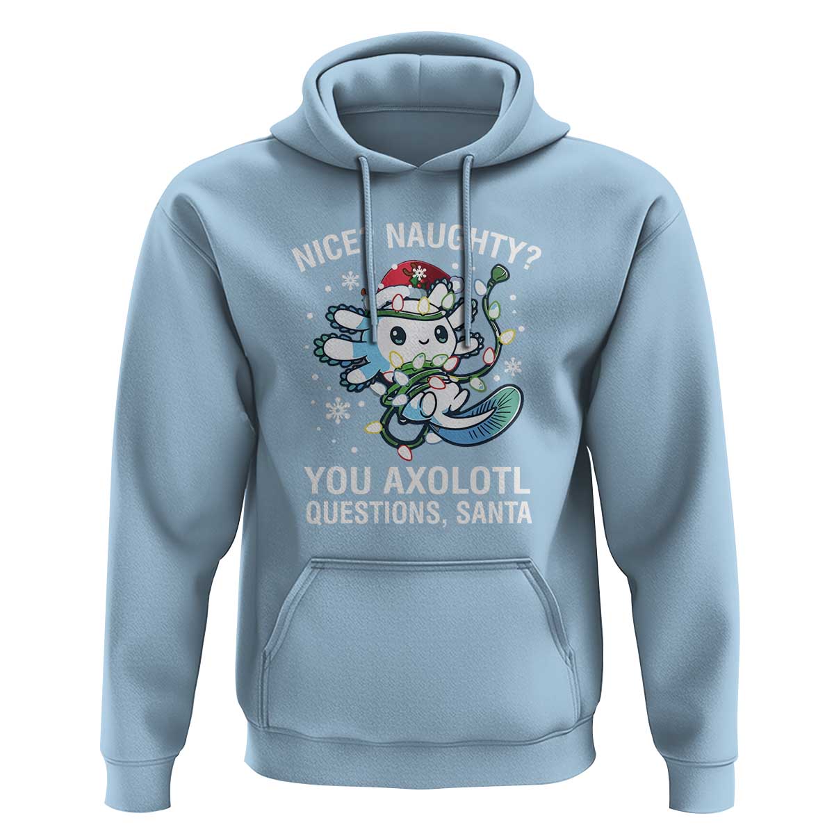 Christmas Axolotl Hoodie Nice Naughty You Axolotl Questions Santa