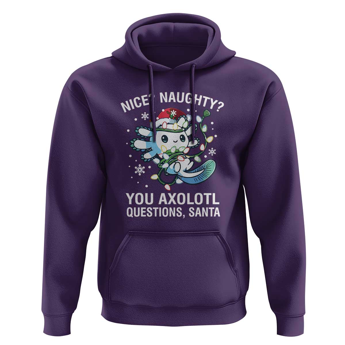Christmas Axolotl Hoodie Nice Naughty You Axolotl Questions Santa