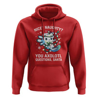 Christmas Axolotl Hoodie Nice Naughty You Axolotl Questions Santa