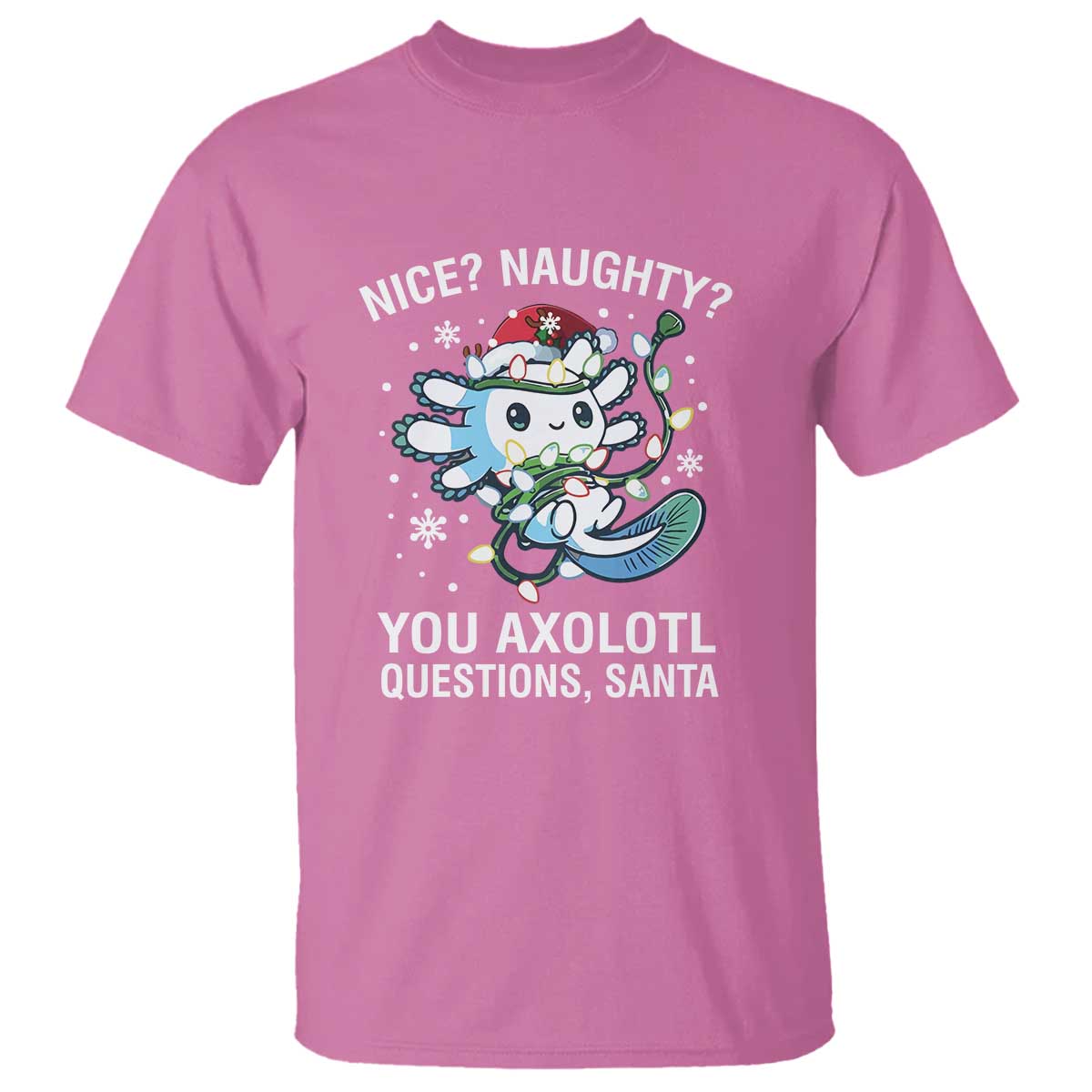 Christmas Axolotl T Shirt Nice Naughty You Axolotl Questions Santa - Wonder Print Shop