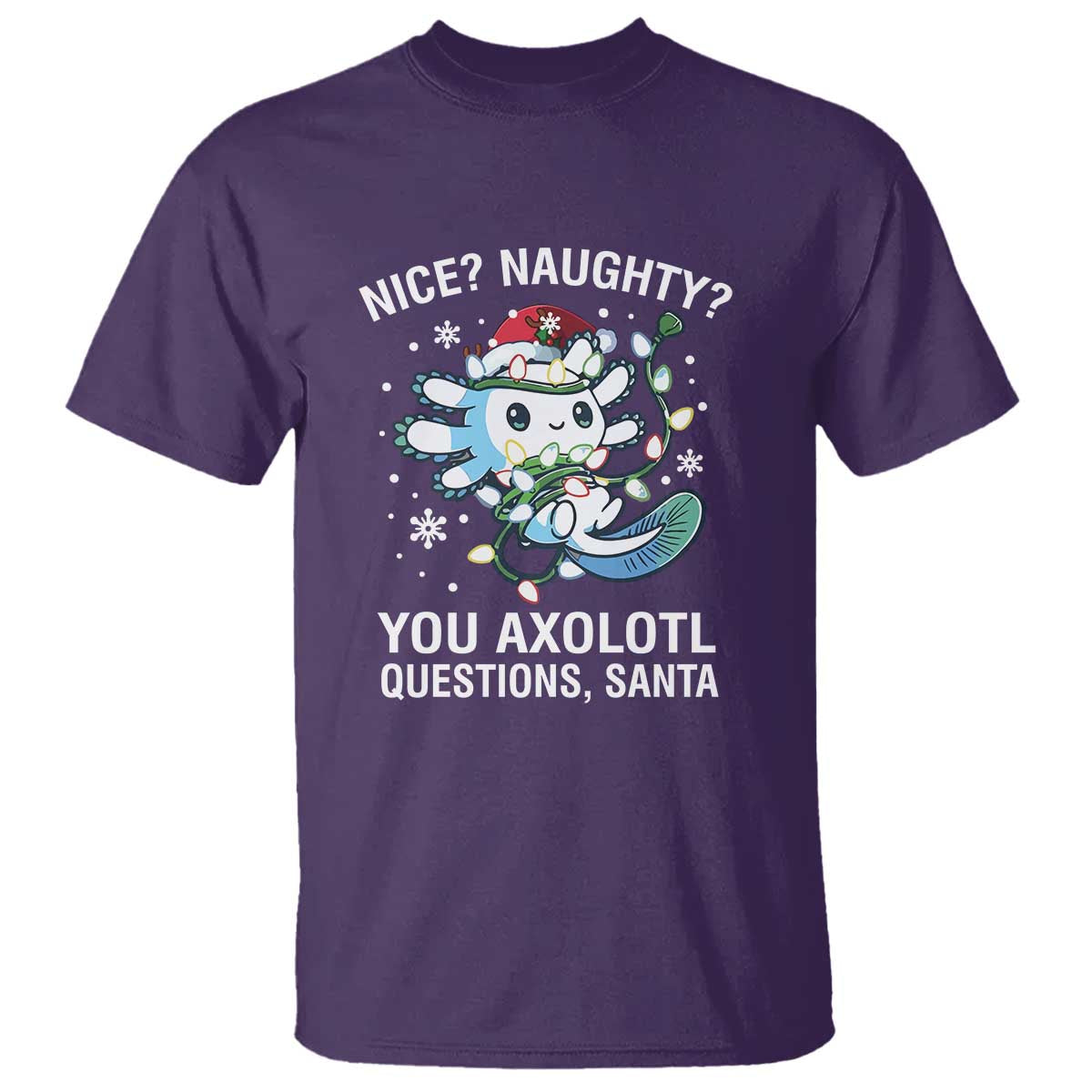 Christmas Axolotl T Shirt Nice Naughty You Axolotl Questions Santa - Wonder Print Shop