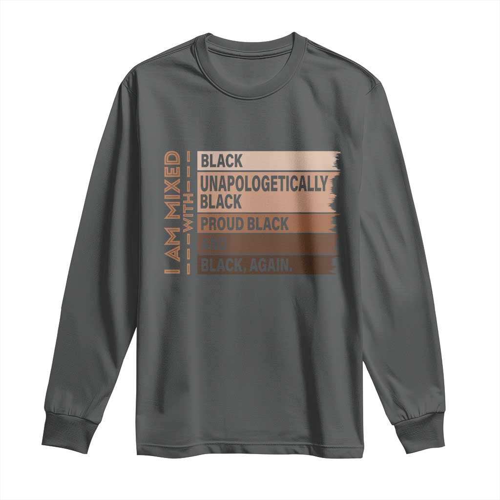 Melanin Pride Long Sleeve Shirt Yes I'm Mixed With Black TS09