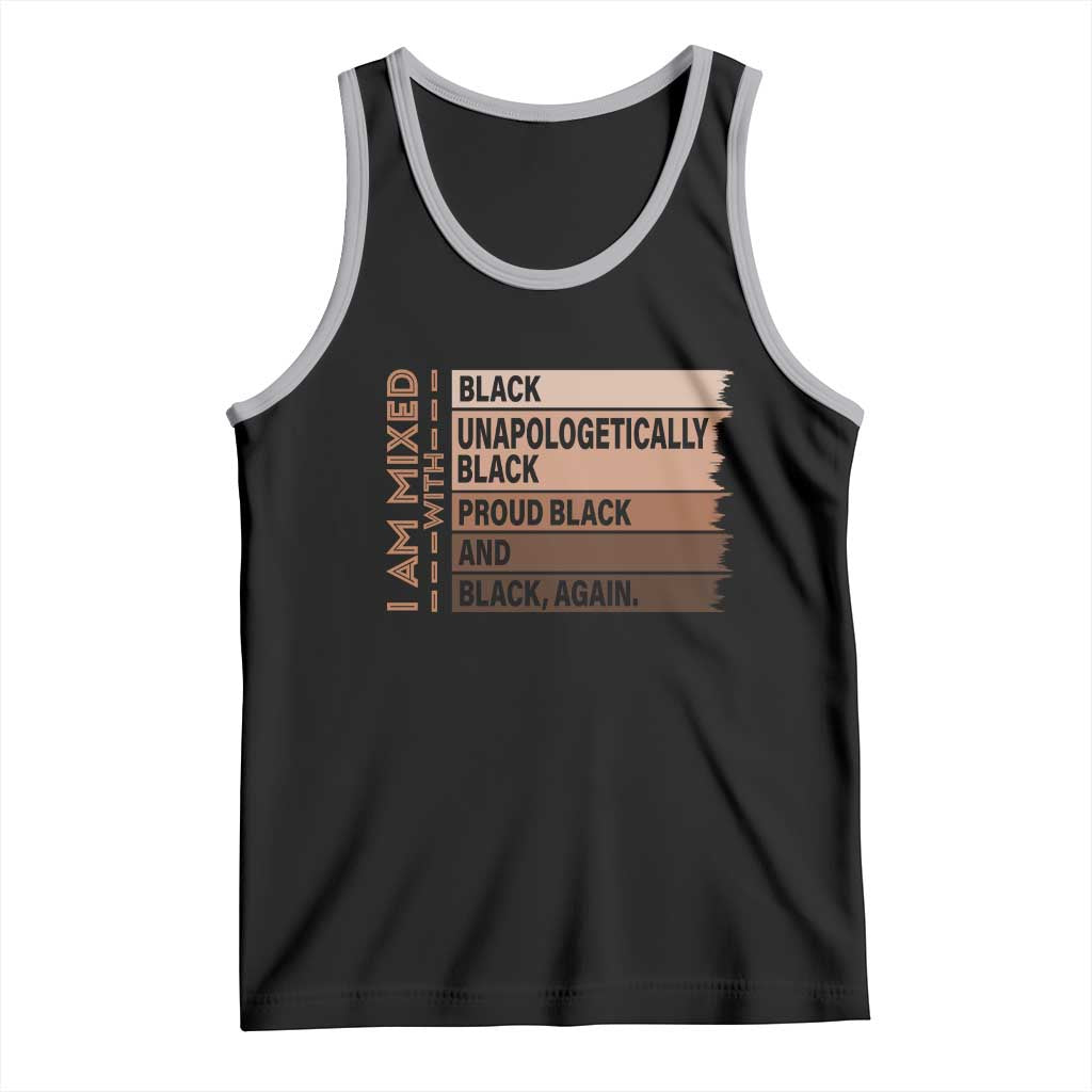 Melanin Pride Tank Top Yes I'm Mixed With Black TS09