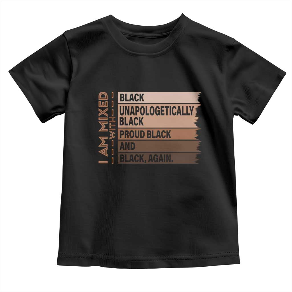 Melanin Pride Toddler T Shirt Yes I'm Mixed With Black TS09