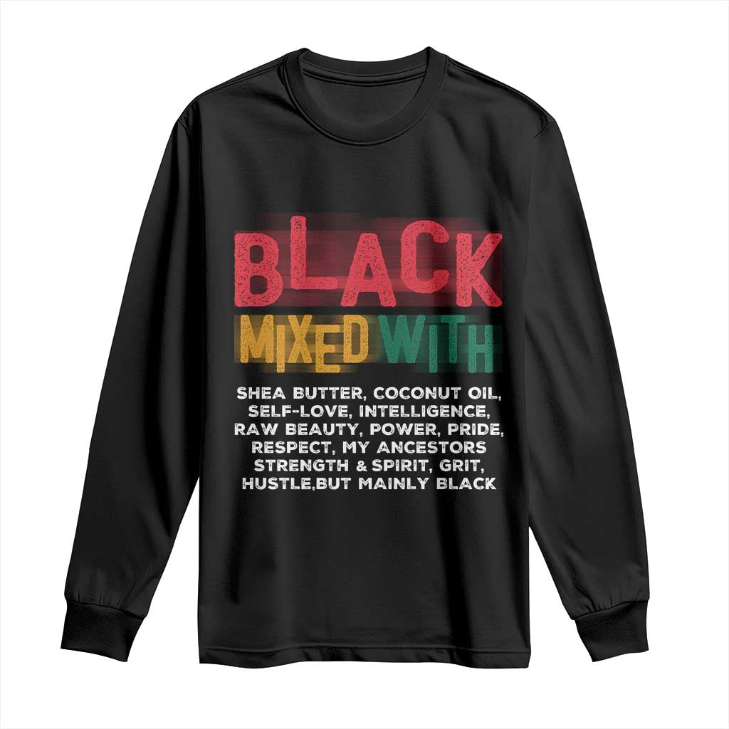 Funny Black Pride Long Sleeve Shirt Yes I'm Mixed With Black
