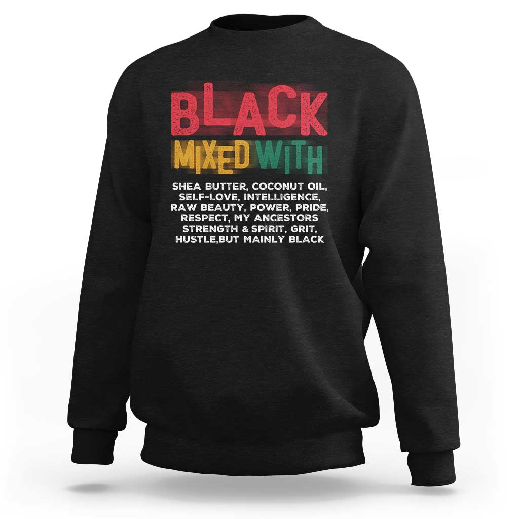 Funny Black Pride Sweatshirt Yes I'm Mixed With Black