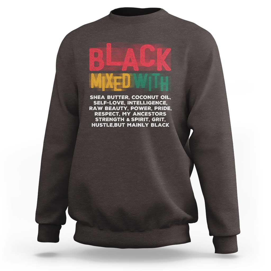 Funny Black Pride Sweatshirt Yes I'm Mixed With Black