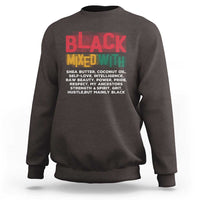 Funny Black Pride Sweatshirt Yes I'm Mixed With Black