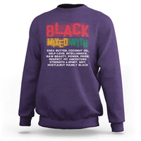 Funny Black Pride Sweatshirt Yes I'm Mixed With Black