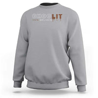 Black Pride Sweatshirt Choclit 100% Melanin African American