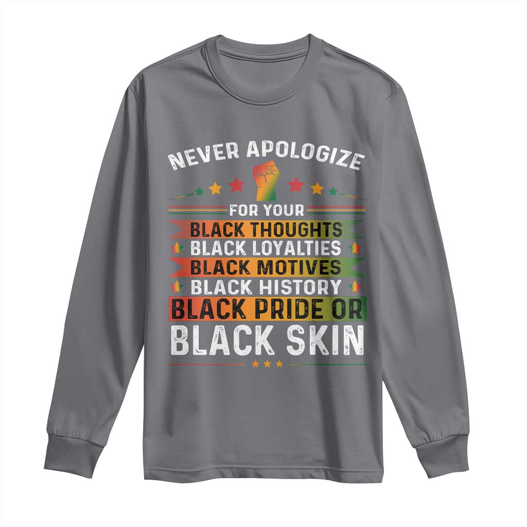 Black Pride Long Sleeve Shirt Never Apologize For Your Blackness Black History Month