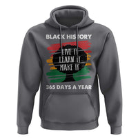 Black History Inspirational Hoodie Live It Learn It Make It