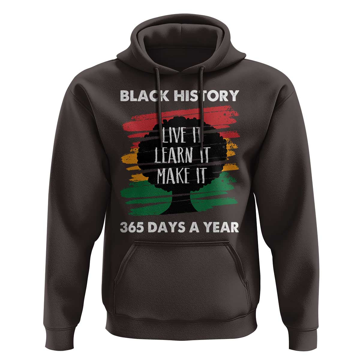 Black History Inspirational Hoodie Live It Learn It Make It