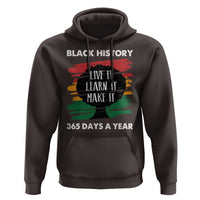 Black History Inspirational Hoodie Live It Learn It Make It
