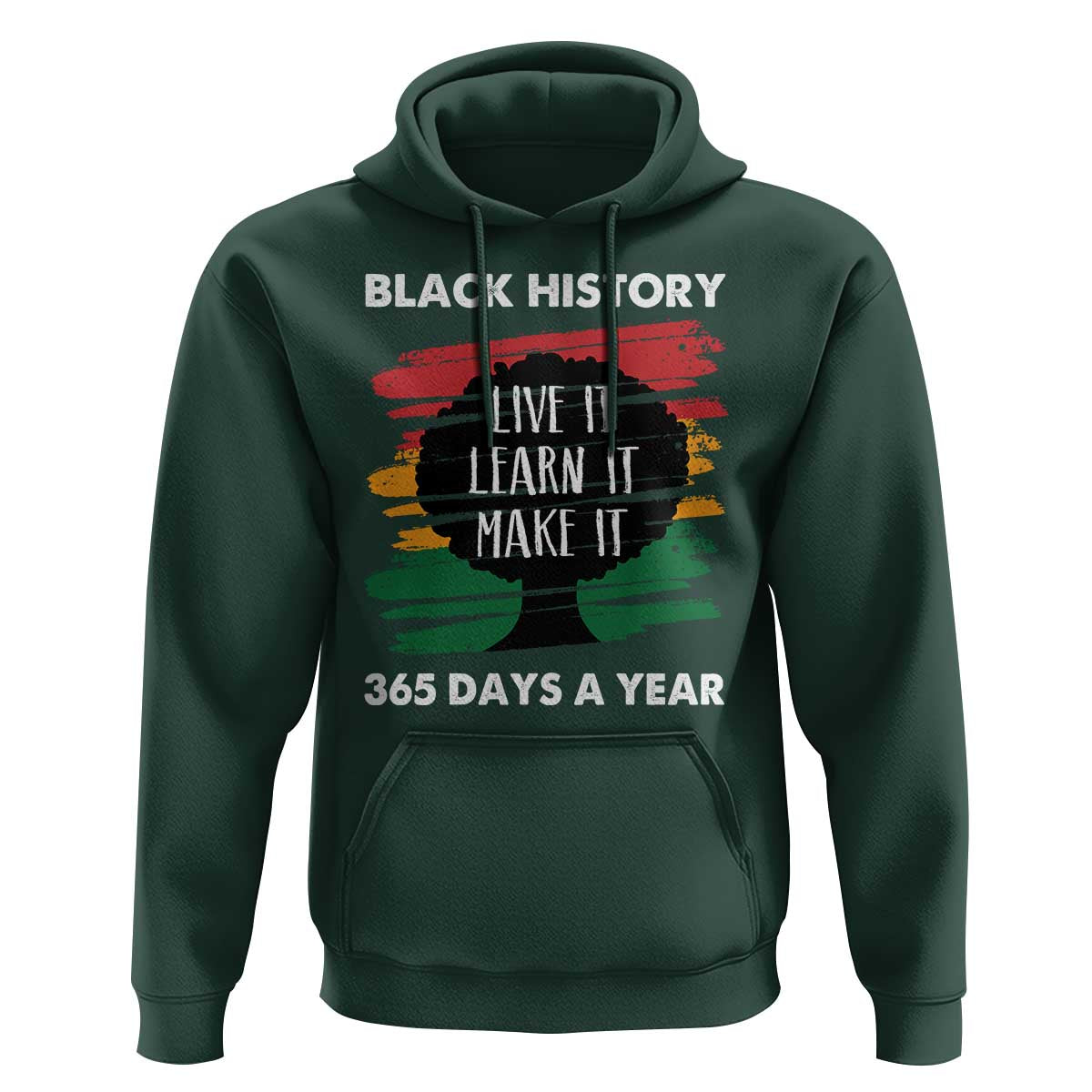 Black History Inspirational Hoodie Live It Learn It Make It